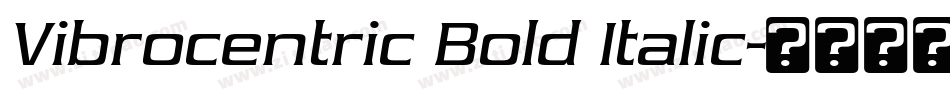Vibrocentric Bold Italic字体转换